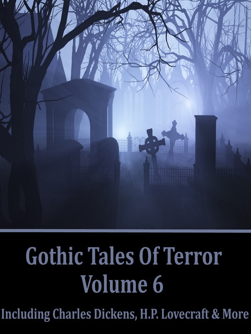 Title details for Gothic Tales of Terror, Volume 6 by Charles Dickens - Available